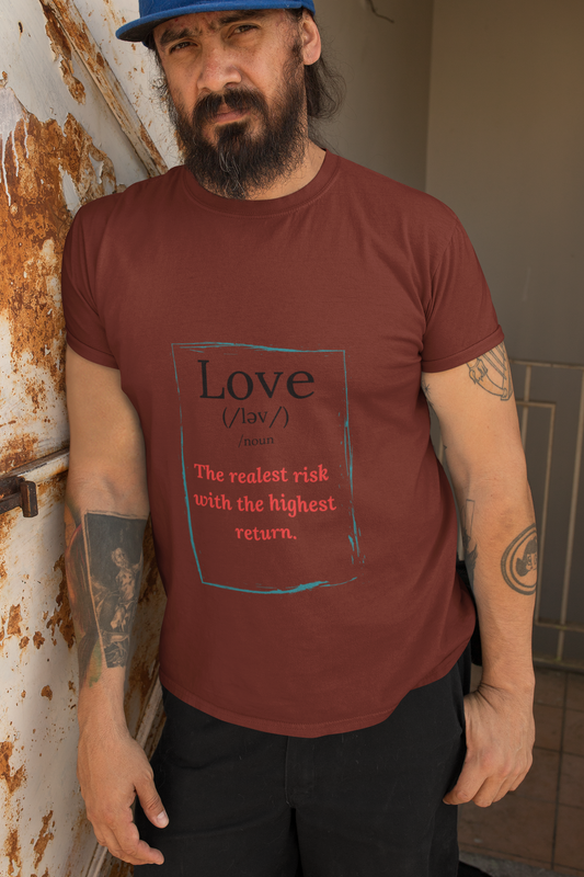 Love Is...The Realist Risk with The Highest Return